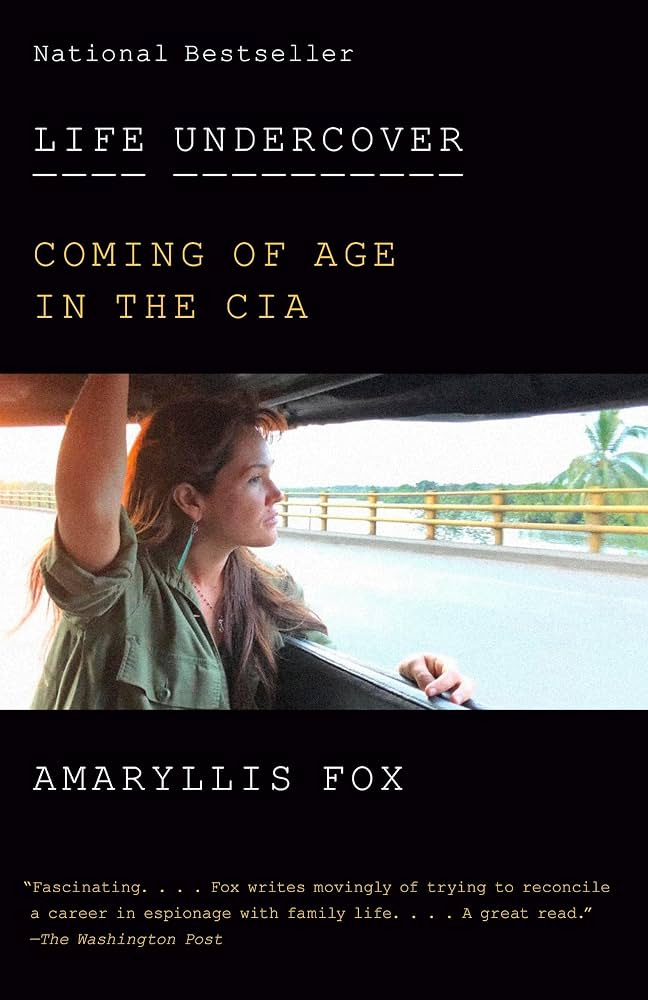 Amazon.com: Life Undercover: Coming of Age in the CIA: 9780525564089: Fox, Amaryllis: Books Amazon.com: Life Undercover: Coming of Age in the CIA: 9780525564089: Fox, Amaryllis: Books