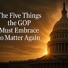 The Five Things the GOP Must Embrace to Matter Again