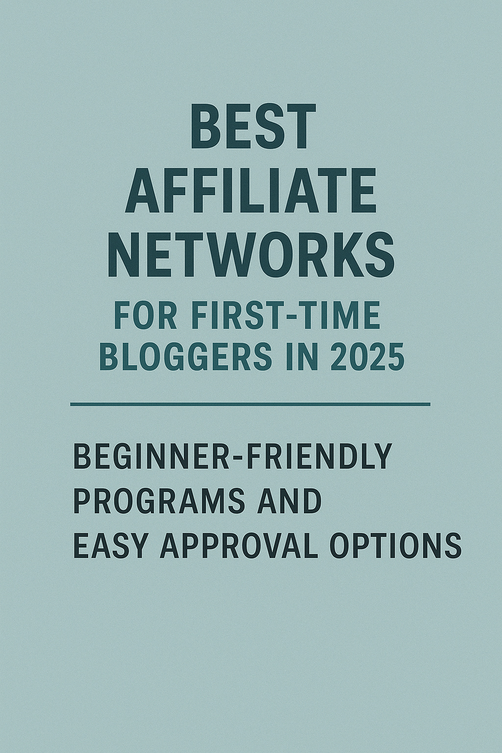 Best affiliate networks for first-time bloggers in 2025 with beginner-friendly programs and easy approval options.