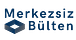 Merkezsiz Bülten