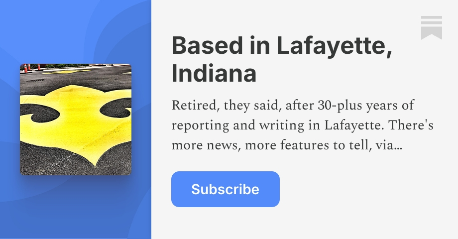 Based in Lafayette, Indiana | Dave Bangert | Substack