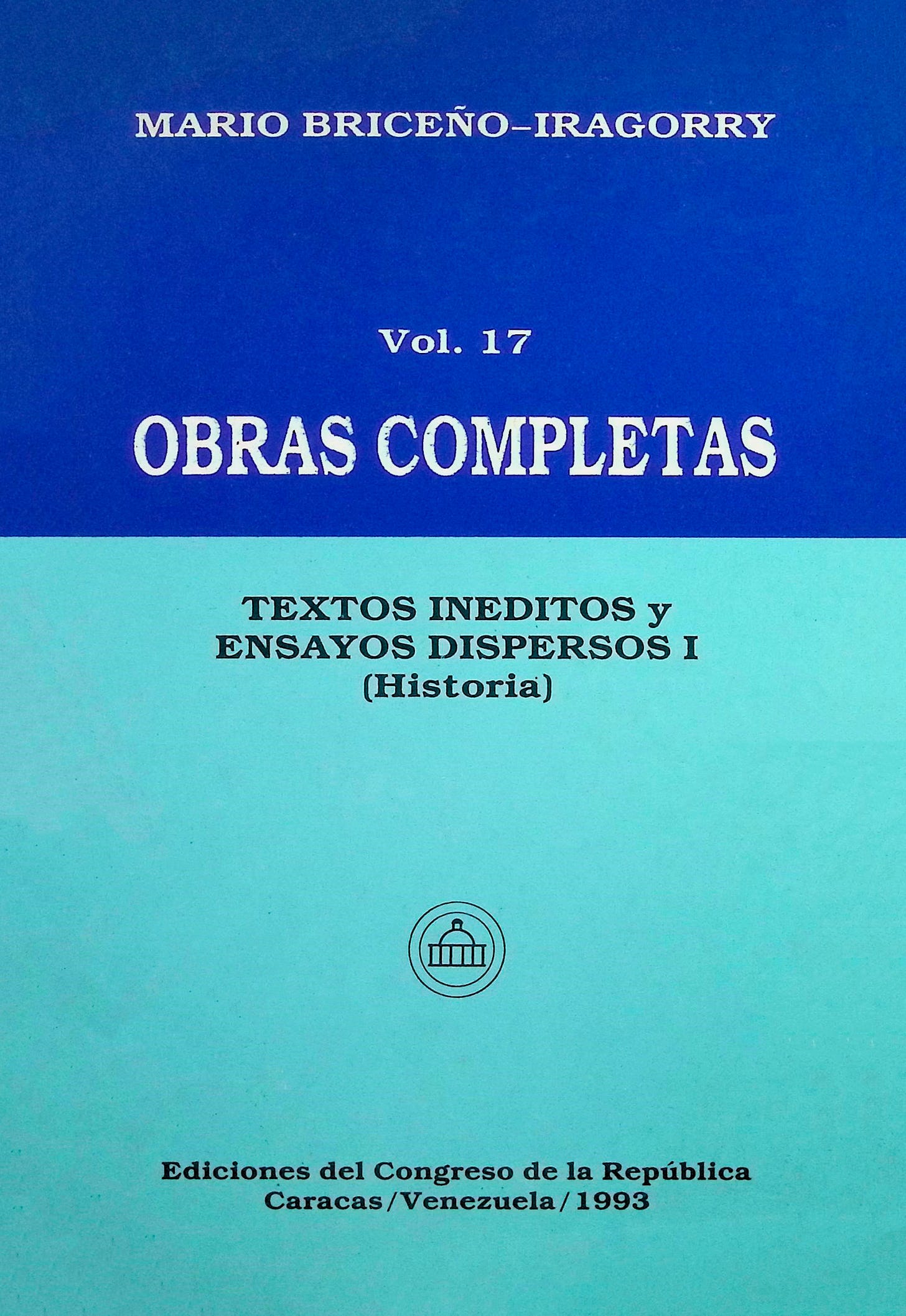 Obras completas: Textos inéditos y ensayos dispersos I (Historia), Tomo XVII Obras completas: Textos inéditos y ensayos dispersos I (Historia), Tomo XVII