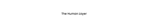 The Human Layer