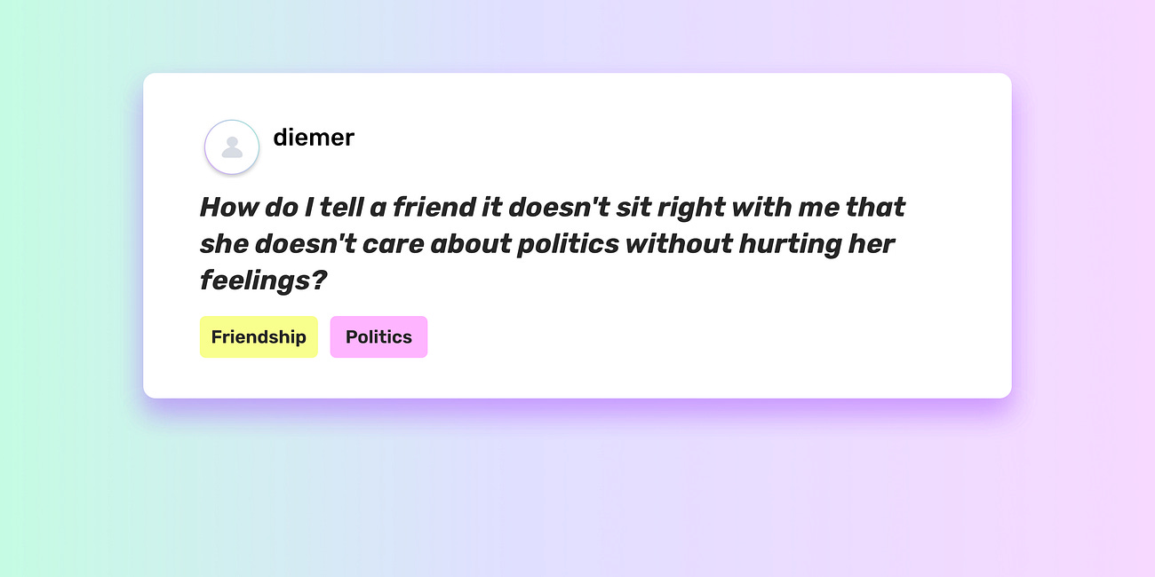 What do I say to a friend who doesn't care about politics?