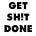 Get Sh!t Done