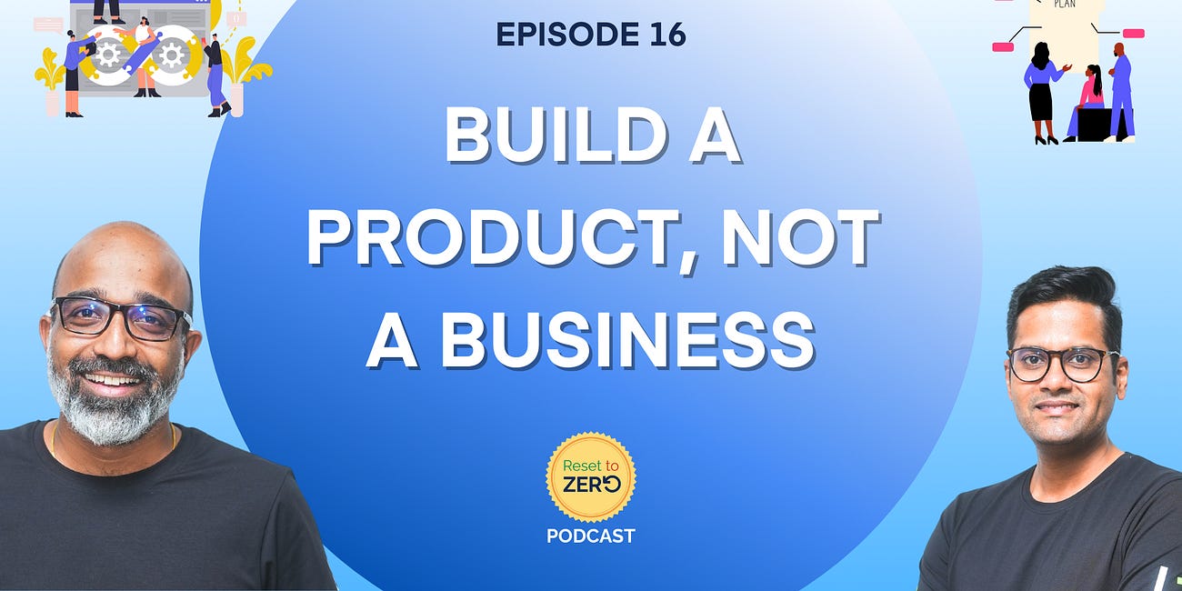 Build a product, not a business!