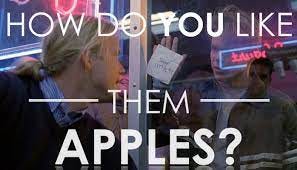 How do you like them Apples?