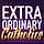 Extraordinary Catholics