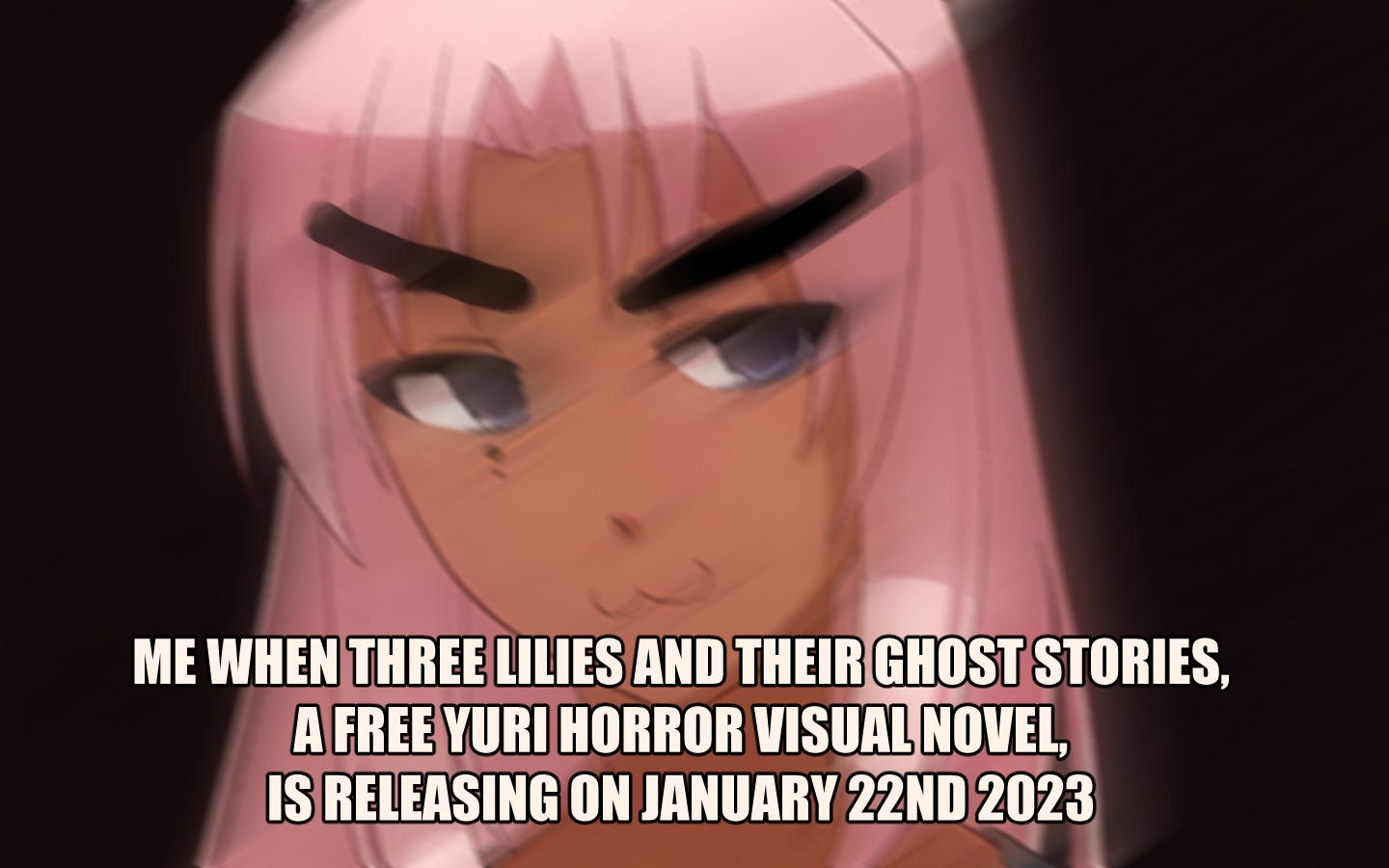 excited vibrating najwa with the text "me when three lilies and their ghost stories, a free yuri horror visual novel, is releasing on january 22nd, 2023"