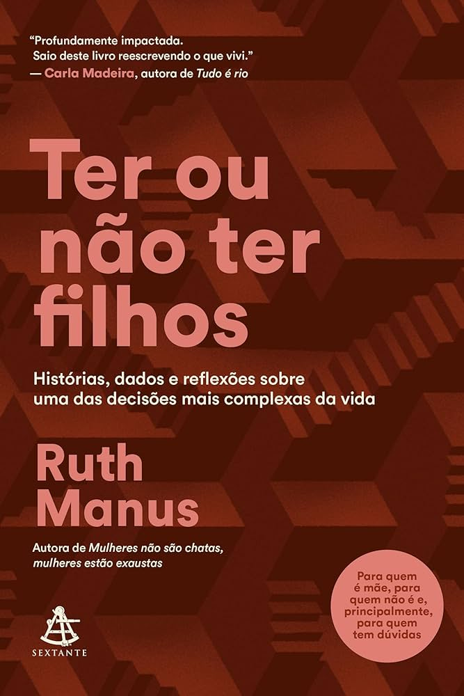 Ter ou não ter filhos: Histórias, dados e reflexões sobre uma das decisões  mais complexas da vida | Amazon.com.br