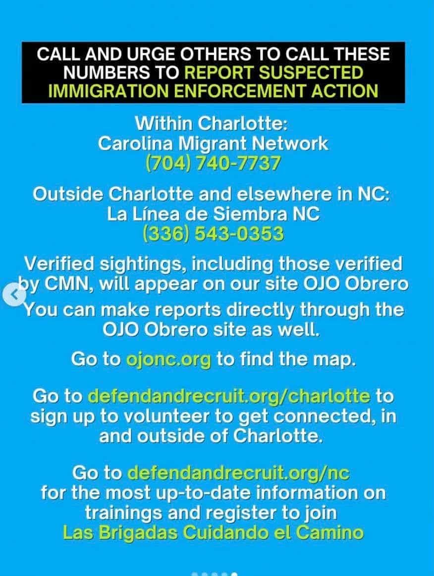 North Carolina rapid-response hotline graphic listing numbers to report suspected immigration enforcement activity. Includes contacts for the Carolina Migrant Network, La LĂnea de Siembra NC, OJO Obrero map, and defendandrecuit.org volunteer resources. North Carolina rapid-response hotline graphic listing numbers to report suspected immigration enforcement activity. Includes contacts for the Carolina Migrant Network, La LĂnea de Siembra NC, OJO Obrero map, and defendandrecuit.org volunteer resources.