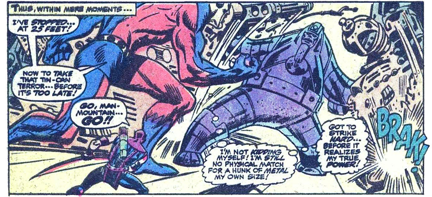 A panel from this issue showing Goliath finally regaining his powers and growing to 25 feet tall. Hawkeye and a robot are also shown in the panel. A caption states, "Thus, within mere moments..." Goliath says, "I've stopped... at 25 feet! Now to take that tin-can terror... before it's too late!" Hawkeye says, "Go, man-mountain... go!!" Then Goliath thinks, "I'm not kidding myself! I'm still no physical match for a hunk of metal my own size! Got to strike hard... before it realizes my true power!"
