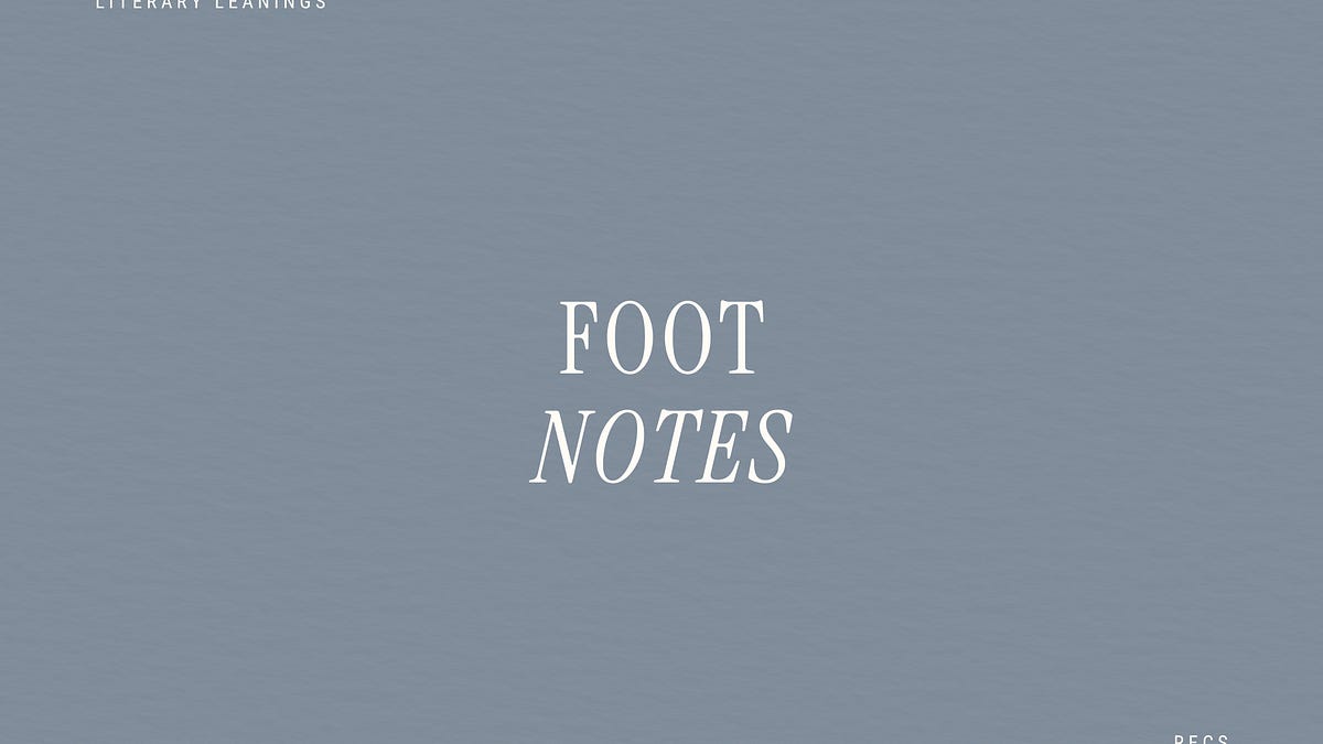 Footnotes #35: Two five-star books, cute loafers, and saving money