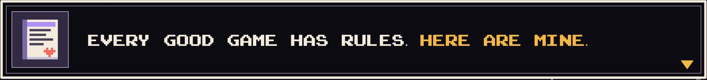 Every good game has rules. Here are mine. Every good game has rules. Here are mine.