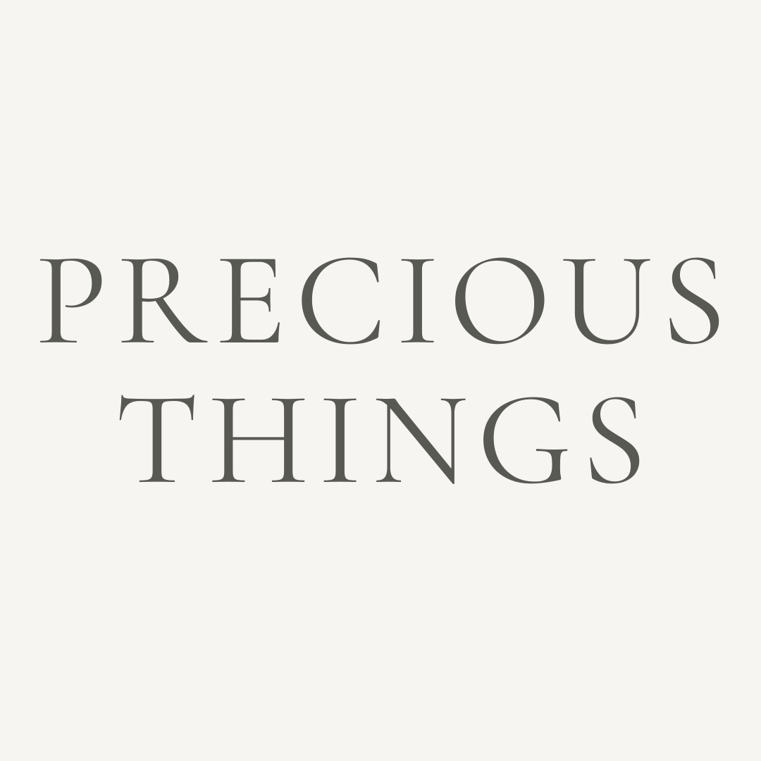 Precious Things