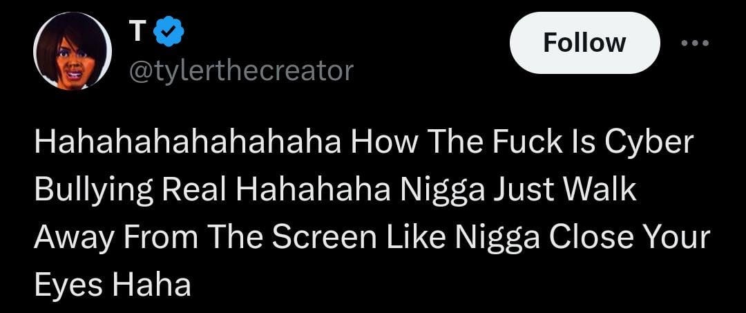 H é para Hahahahahahahaha Como diabos o cyber bullying é real, eu sou a  favor? : r/tylerthecreator
