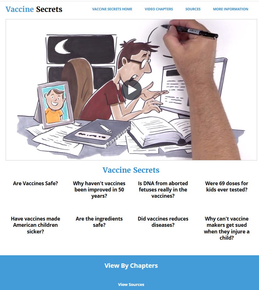 Children’s Health Defense — Vaccine Secrets (posted 11/17/25, includes 22 minute video, full video broken into nineteen “chapters,” and accompanying articles for each chapter)