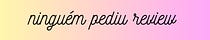 ninguém pediu review