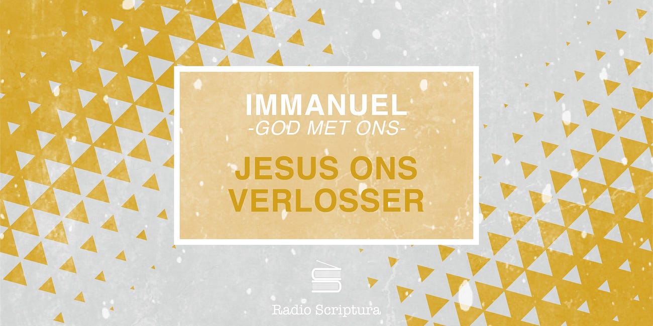 Immanuel – God met ons: Jesus ons Verlosser!