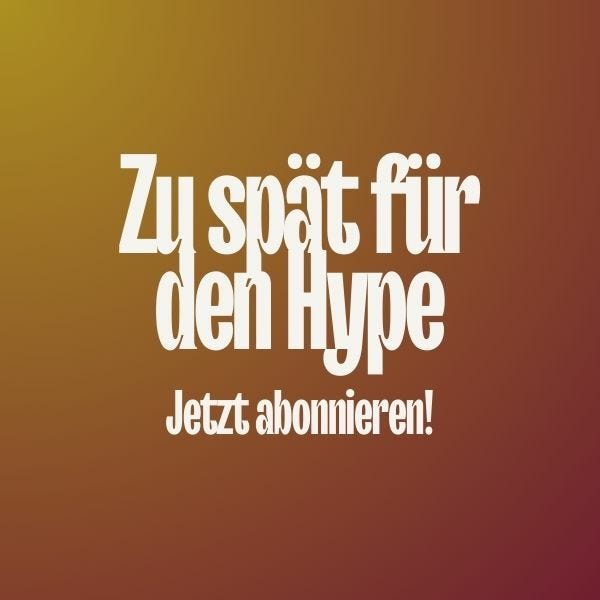 Zu spät für den Hype