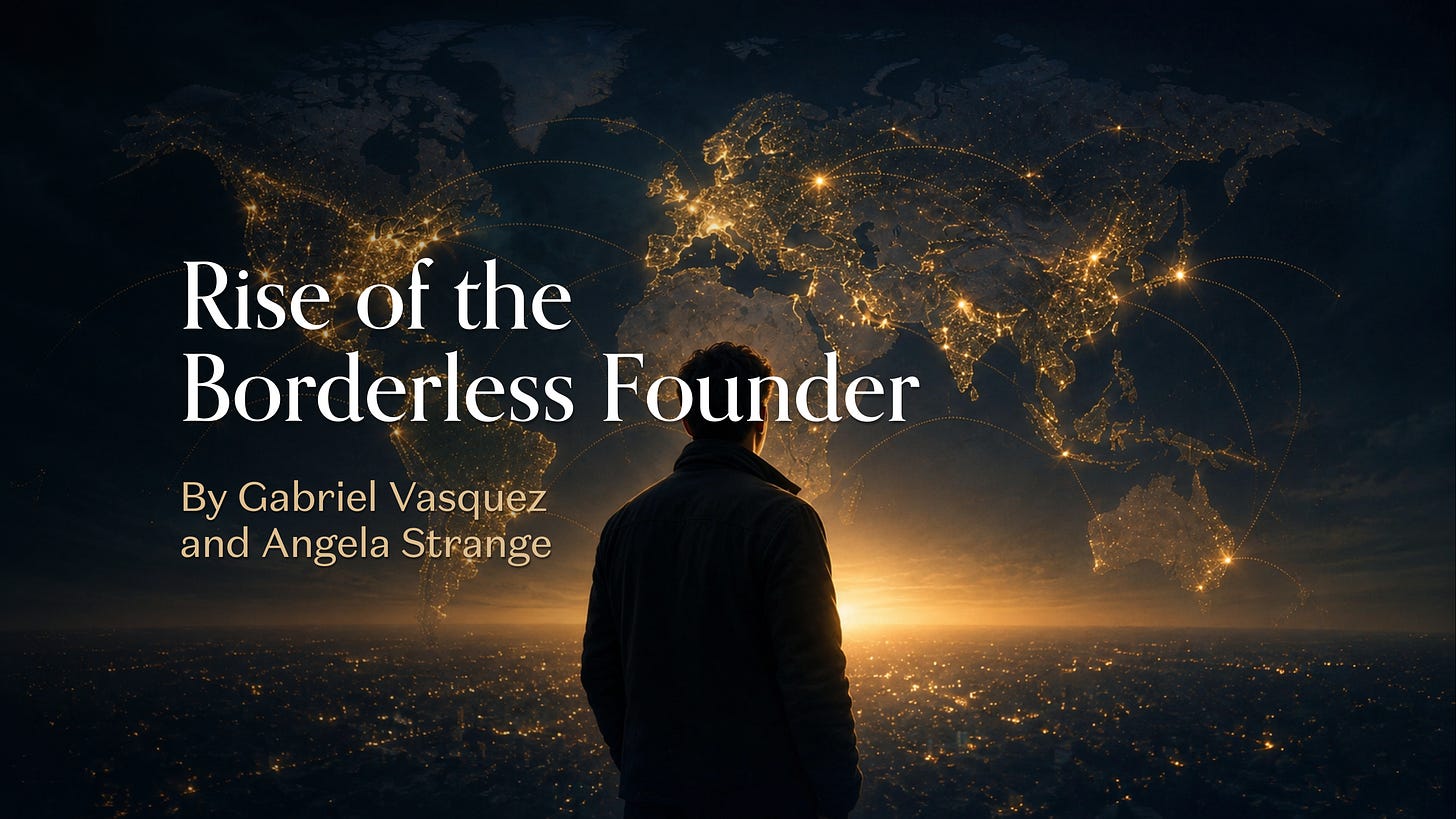 Rise of the Borderless Founder Rise of the Borderless Founder