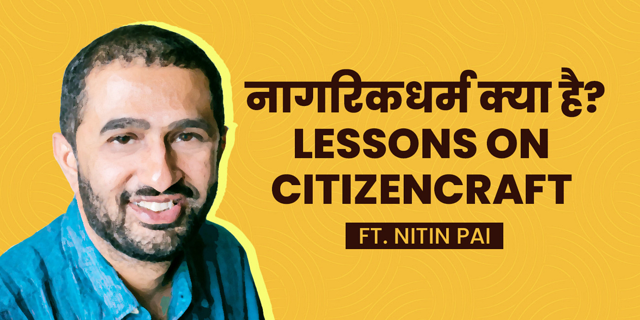 नागरिकधर्म क्या है? Lessons on Citizencraft Ft. Nitin Pai