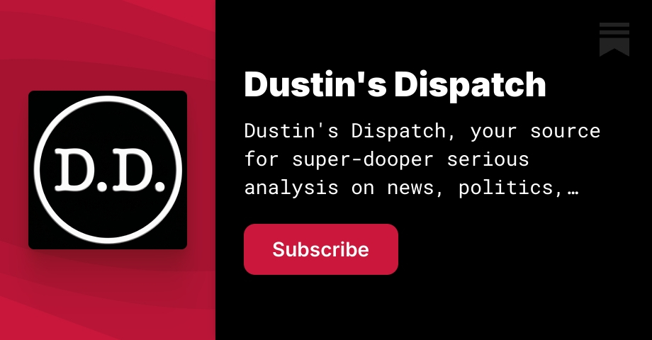 Dustin's Dispatch | Substack