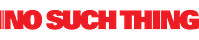 NO SUCH THING