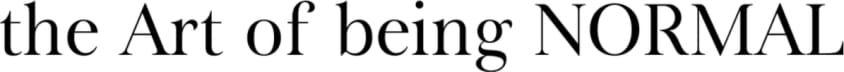 The Art of Being Normal