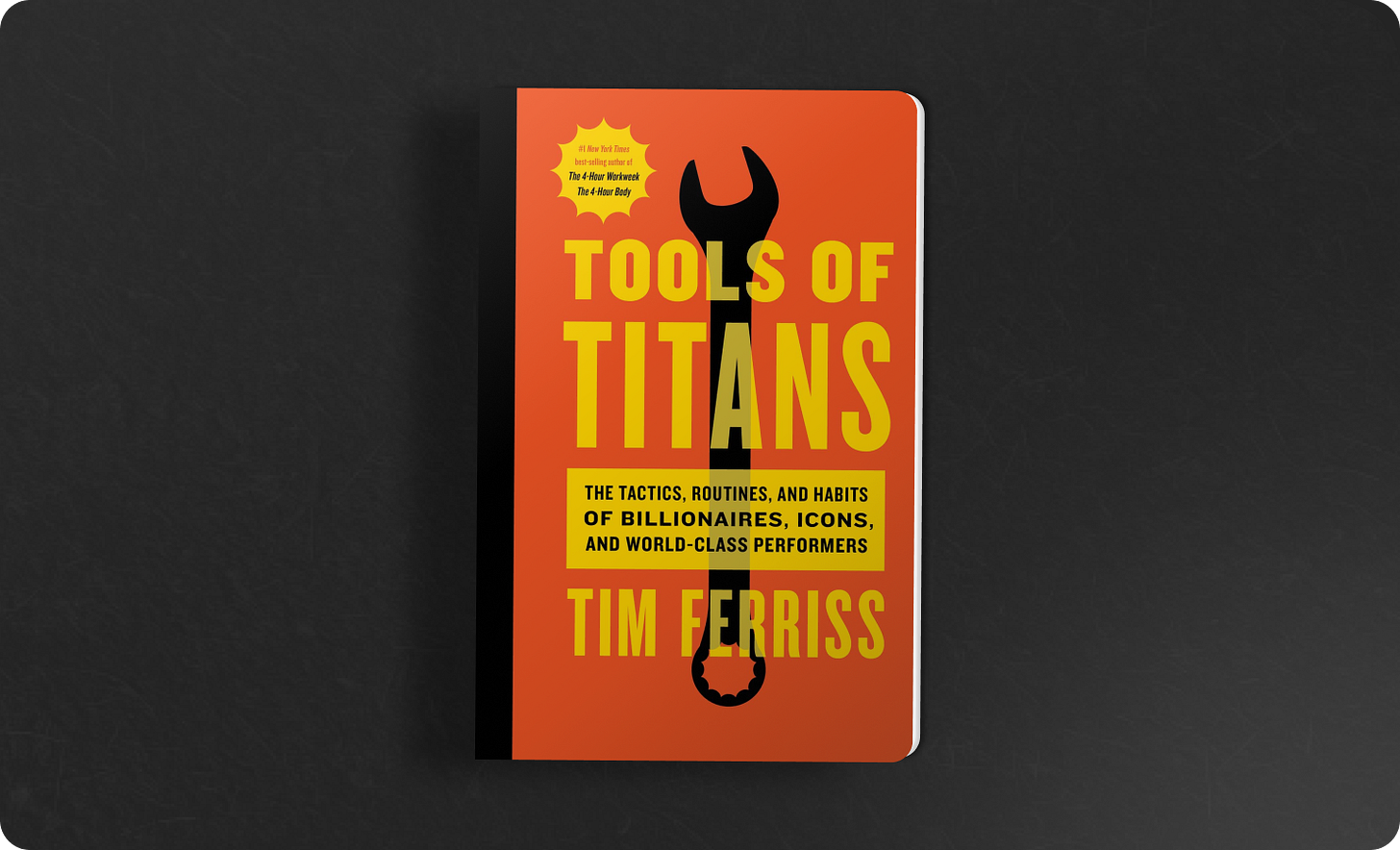 Tools of Titans by Tim Ferriss Tools of Titans by Tim Ferriss