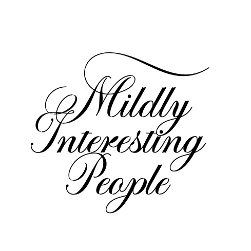 Mildly Interesting People