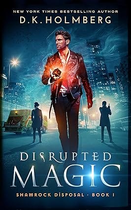 Disrupted Magic (Shamrock Disposal Book 1)