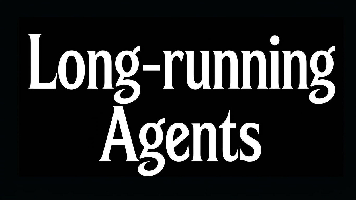 Long-Running Agents