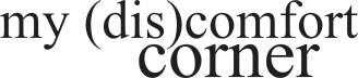 My (dis)comfort corner