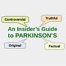 An Insider's Guide to Parkinson's