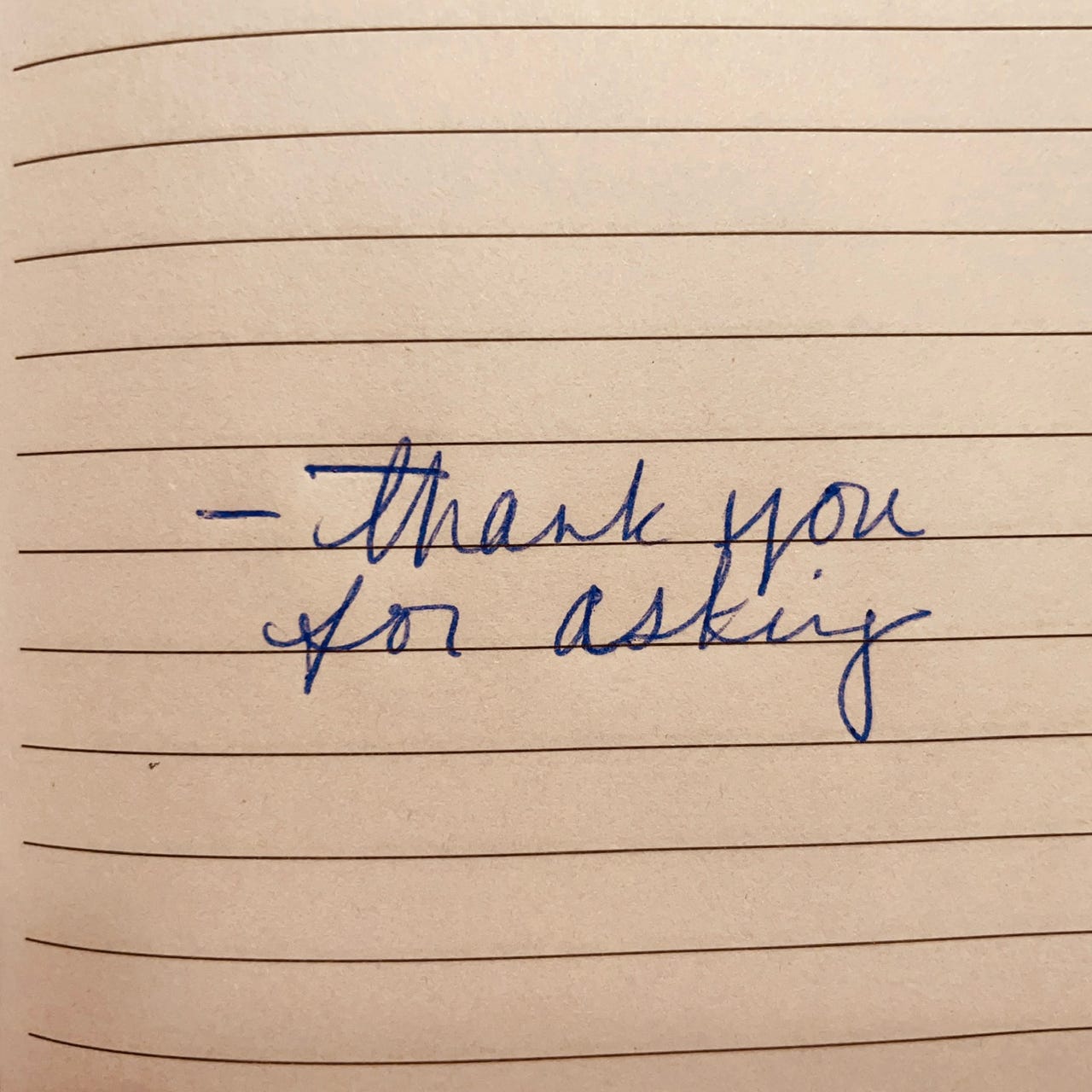 Thank You For Asking 