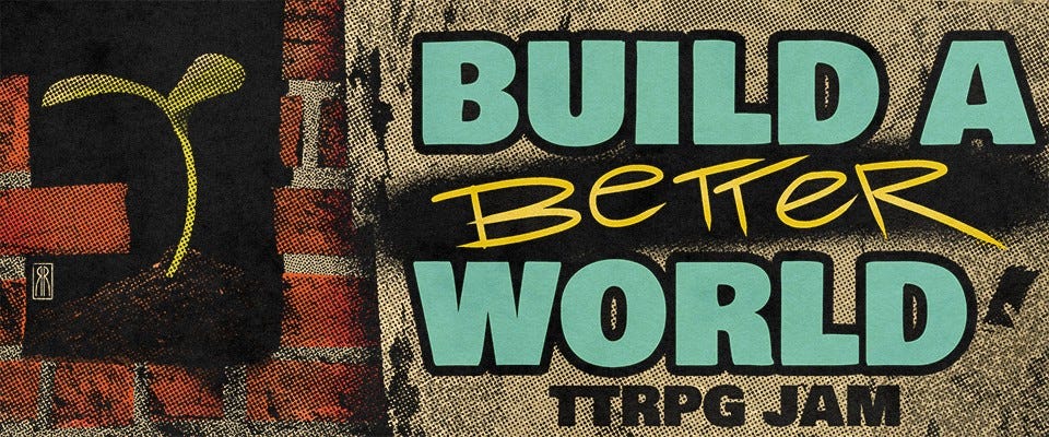Build a Better World TTRPG jam banner