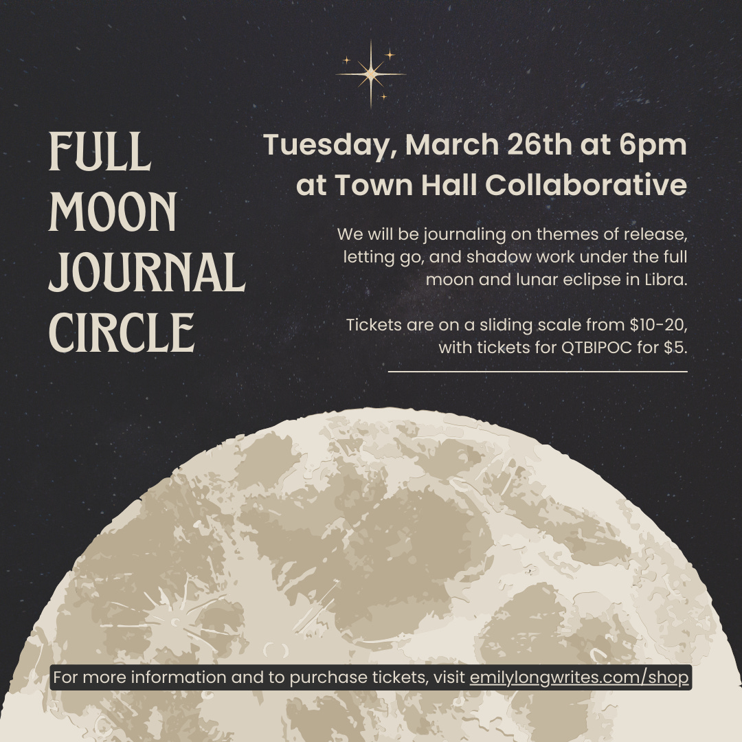 full moon journal circle on tuesday, march 26th at 6pm at town hall collaborative in denver