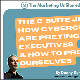 The C-Suite Job Scams: How Cybercriminals Are Preying On Executives