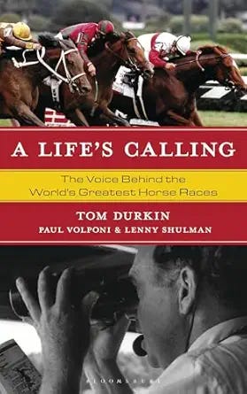 A Life's Calling: The Voice Behind the World's Greatest Horse Races A Life's Calling: The Voice Behind the World's Greatest Horse Races