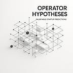 Operator Hypotheses