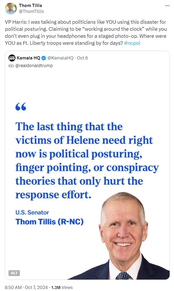 screenshot of tweet from Sen. Thom Tillis. Text: 'VP Harris: I was talking about politicians like YOU using this disaster for political posturing. Claiming to be “working around the clock” while you don’t even plug in your headphones for a staged photo-op. Where were YOU as Ft. Liberty troops were standing by for days? #ncpol'