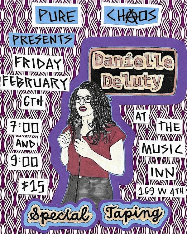 Pure Chaos Presents: Danielle Deluty Special Taping NYC