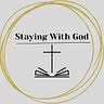 Staying With God