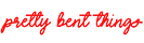 Pretty Bent Things