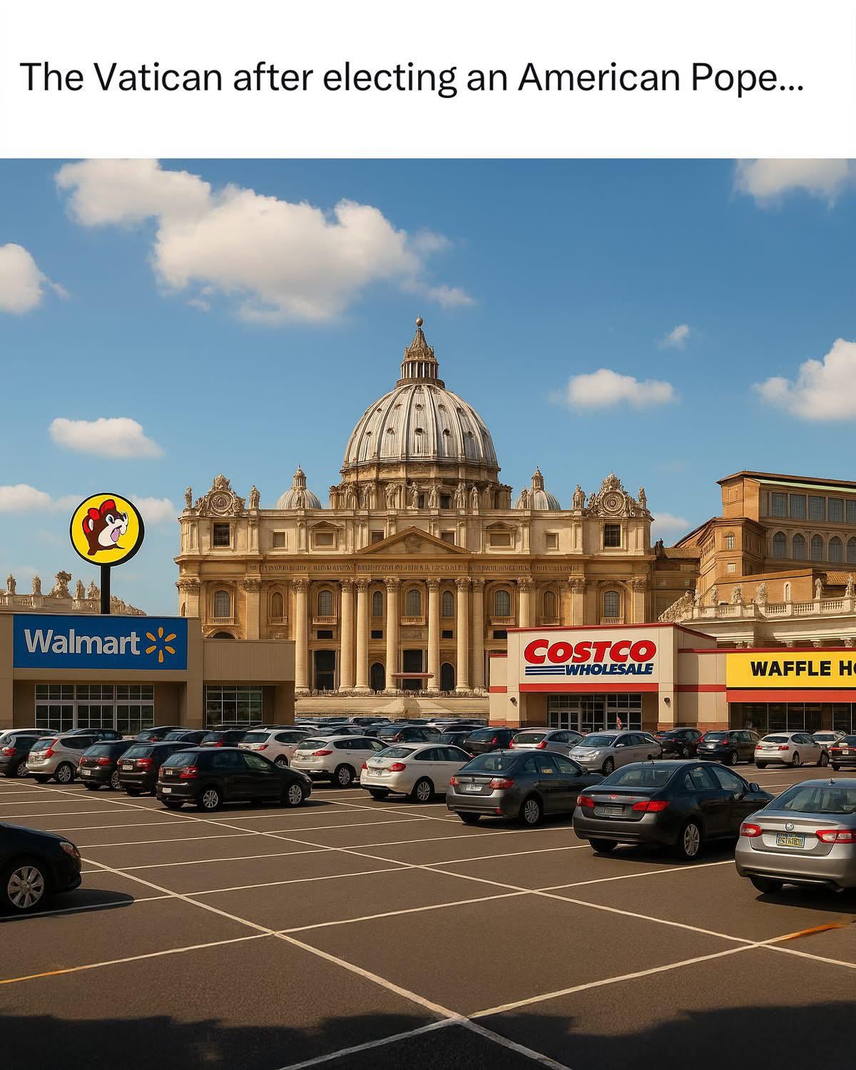May be an image of Piazza di Spagna and text that says 'The Vatican after electing an American Pope... Walmart> 出 出肝 E COSTCO WHOLESALE WAFFLE H 3家'
