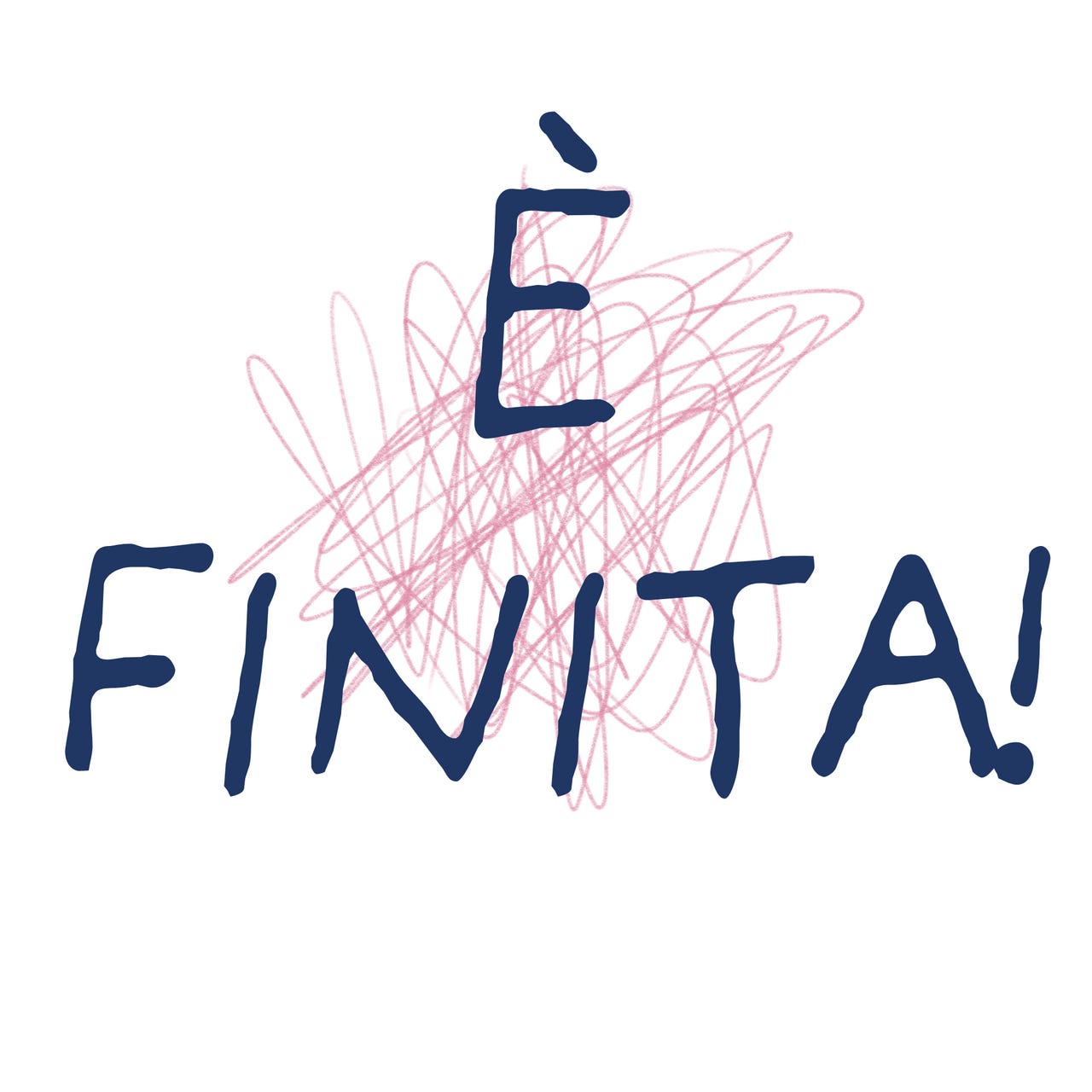 È finita!