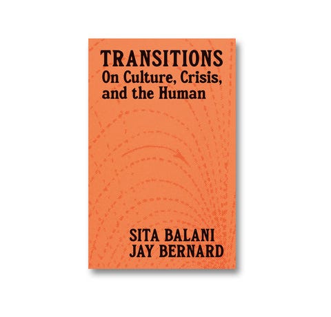 Book cover of 'Transitions: On Culture, Crisis, and the Human' by Sita Balani and Jay Bernard with an orange background.