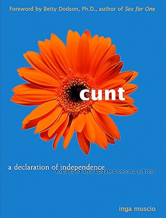 Cunt: A Declaration of Independence (Live Girls Series)