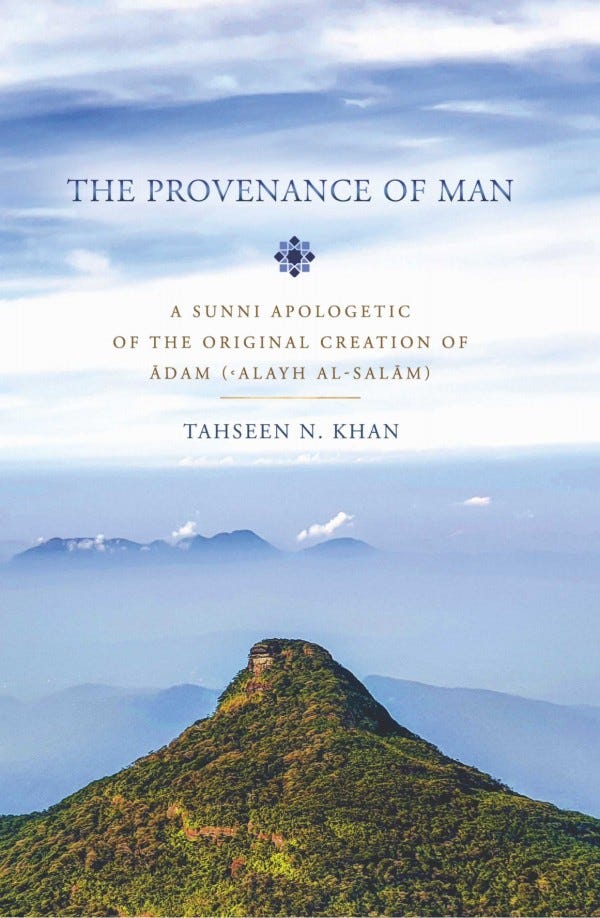 The Provenance of Man: A Sunni Apologetic of the Original Creation of Adam  alayh al-Salam